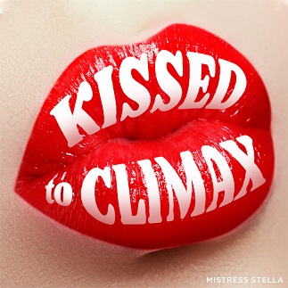 Mistress Stella – Kissed to Climax