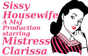 Mistress Clarissa – Sissy Housewife 1 & 2