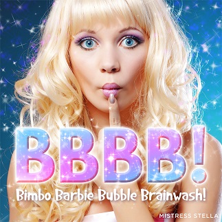 Mistress Stella – Bimbo Barbie Bubble Brainwash